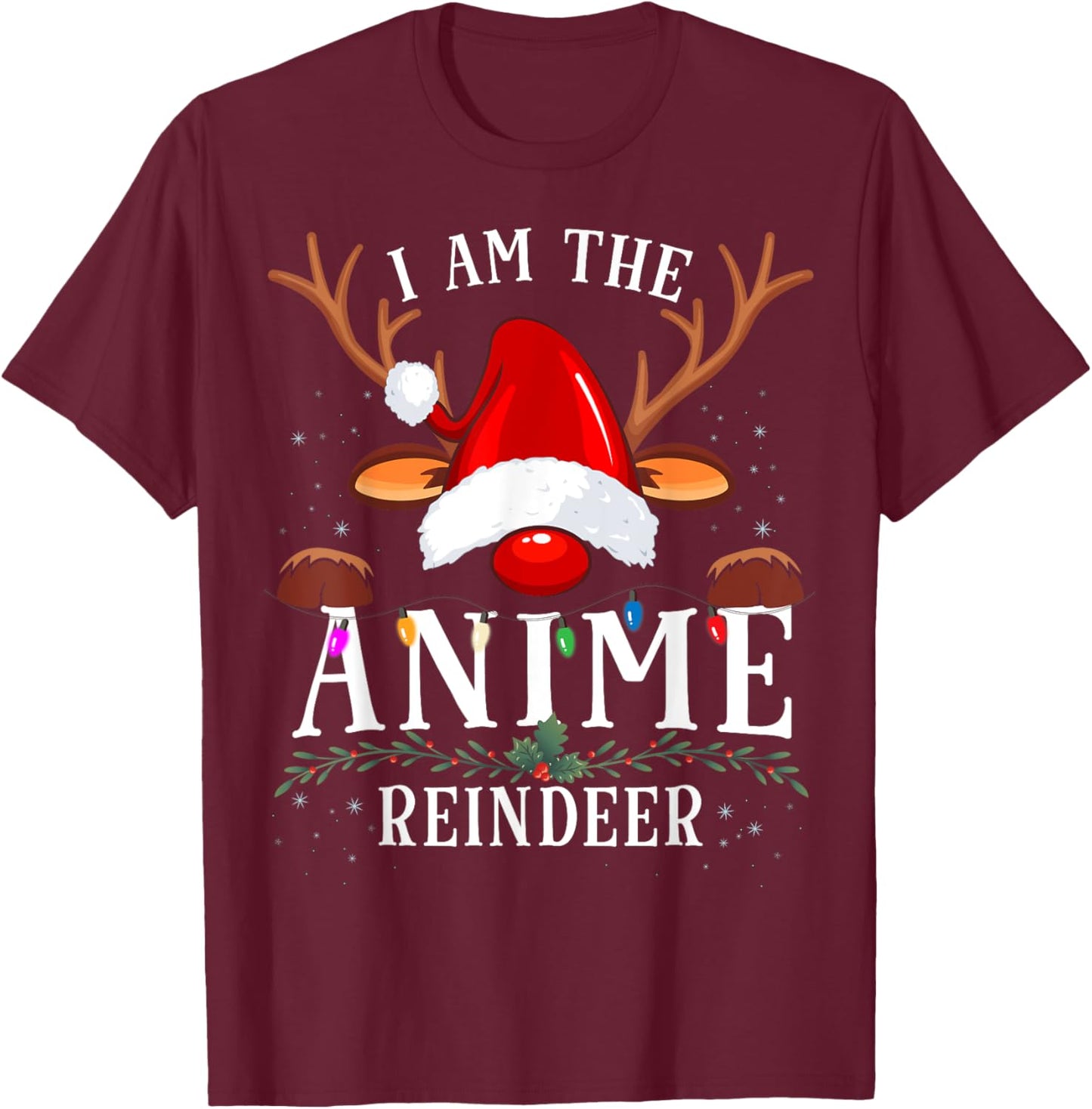 I Am The Anime Reindeer Christmas Family T-Shirt - T-Shirt | Maroon