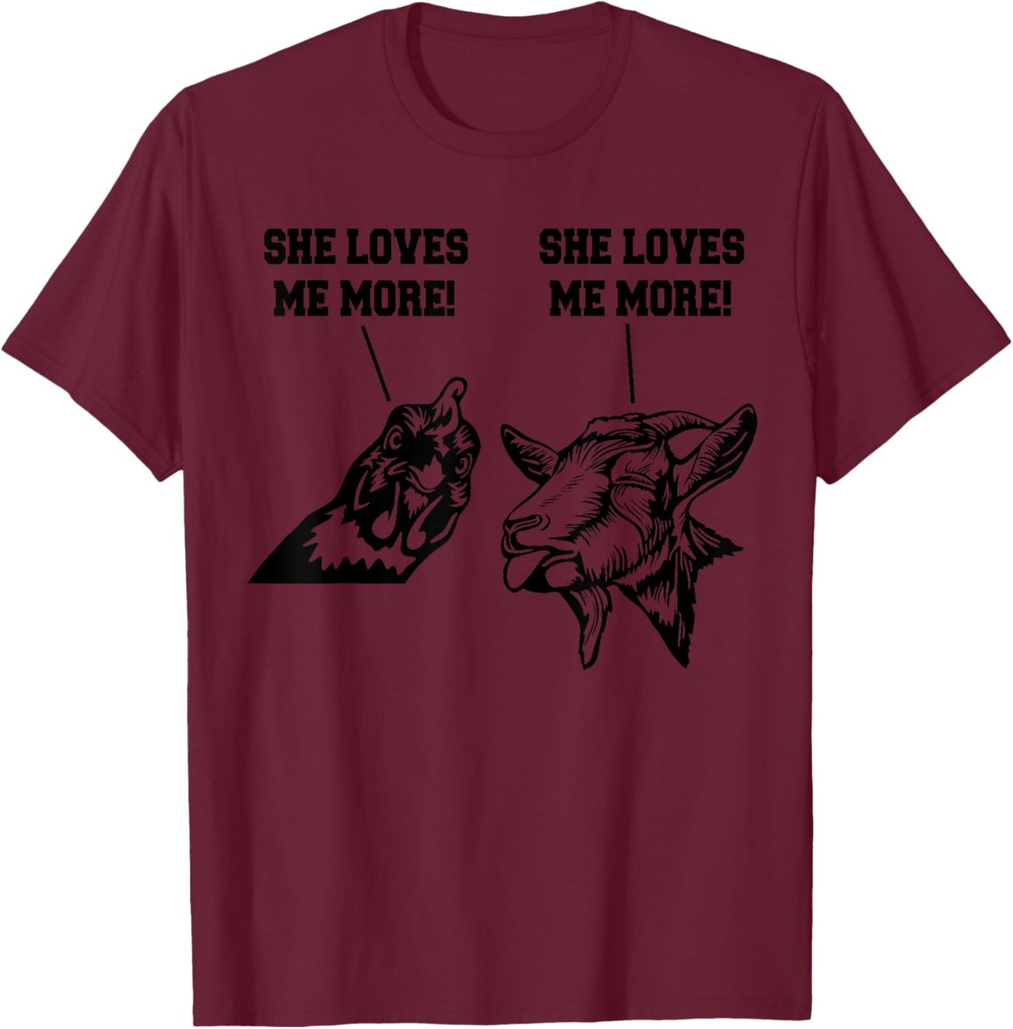 Funny Goat Chicken She Loves Me More T-Shirt - T-Shirt | Maroon