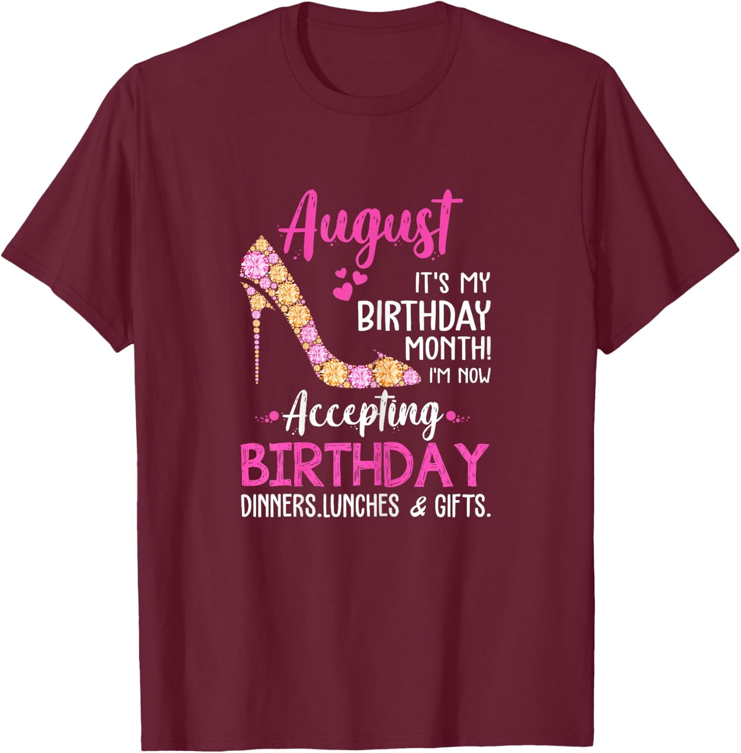 August It's my Birthday Month Women Mom Wife Gifts T-Shirt - T-Shirt | Maroon