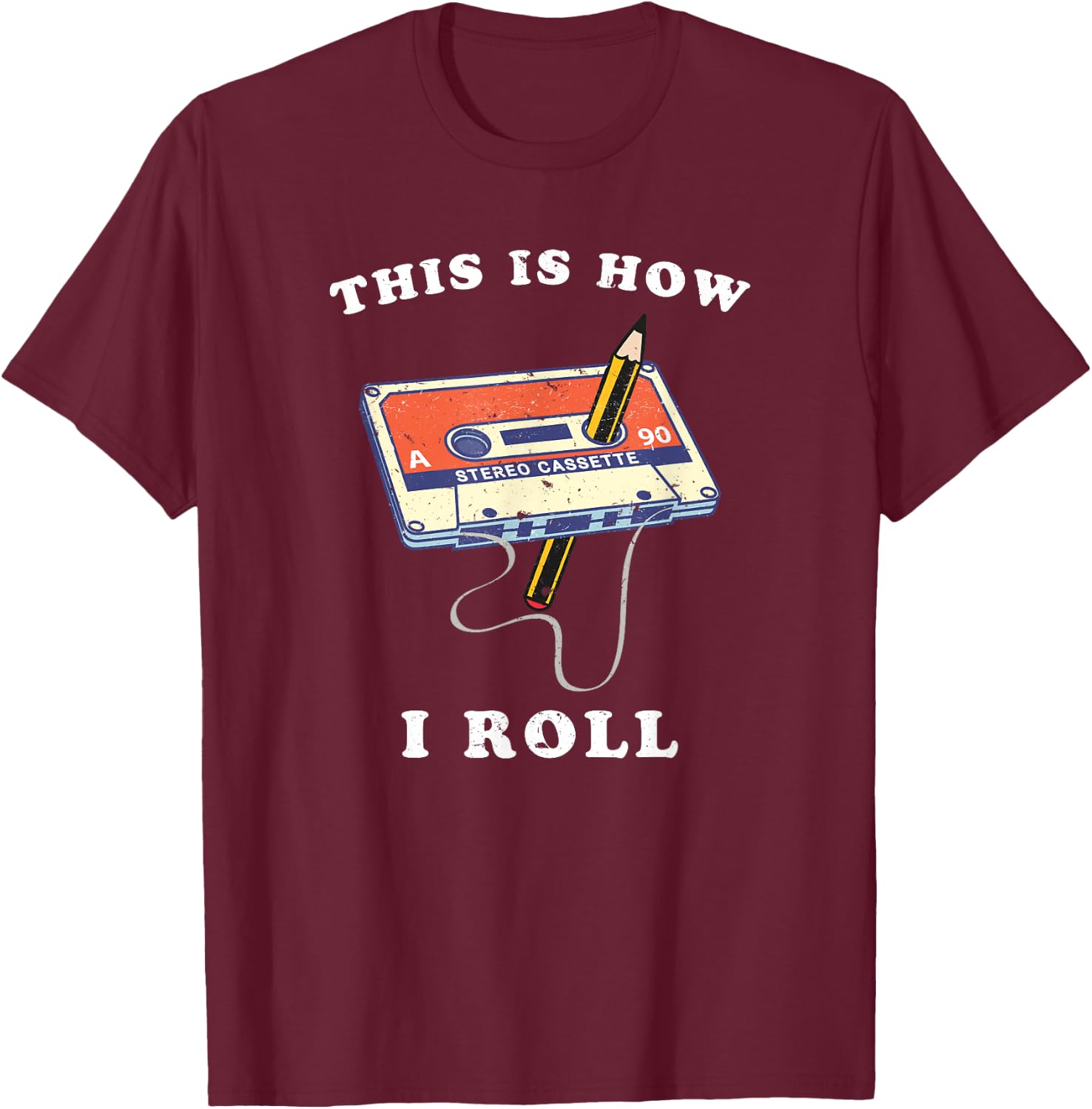 Funny This Is How I Roll Vintage Tape Cassette and pencil T-Shirt - T-Shirt | Maroon