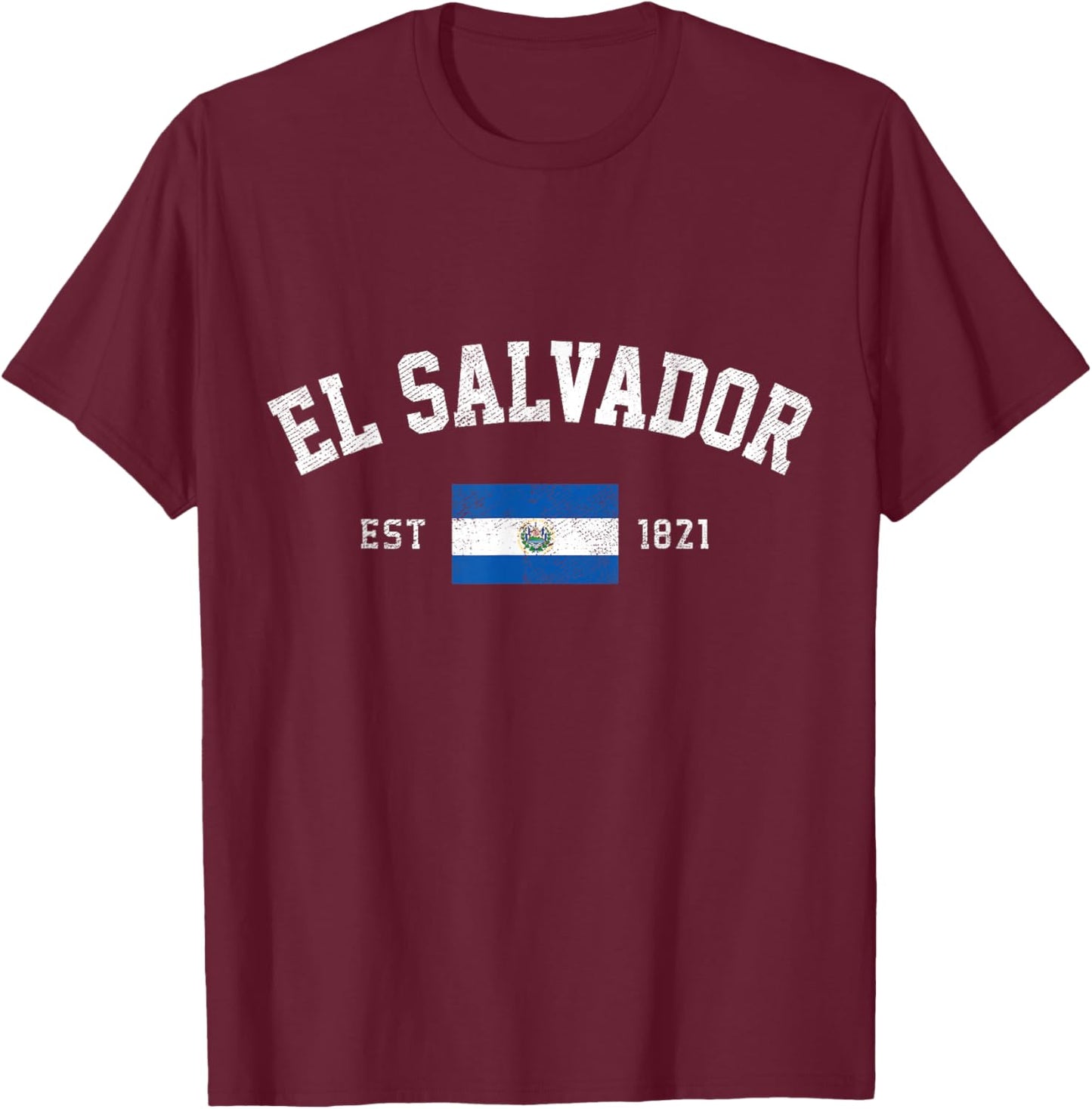 El Salvador Est. 1821 Salvadoran Flag Independence Day T-Shirt - T-Shirt | Maroon