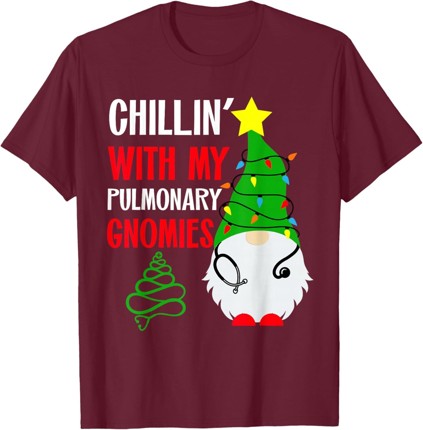 Christmas Pulmonary Nurse Shirt Team Chillin With My Gnomies T-Shirt - T-Shirt | Maroon