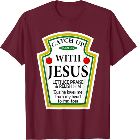 Catch Up With Jesus Ketchup Funny Christian T-Shirt - T-Shirt | Maroon