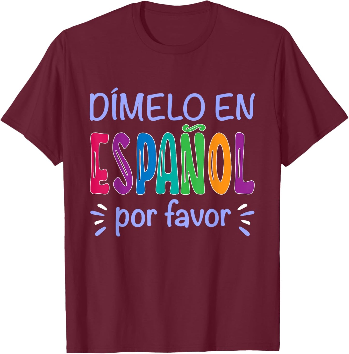 Dimelo En Espanol Bilingual Spanish Teacher T-Shirt - T-Shirt | Maroon