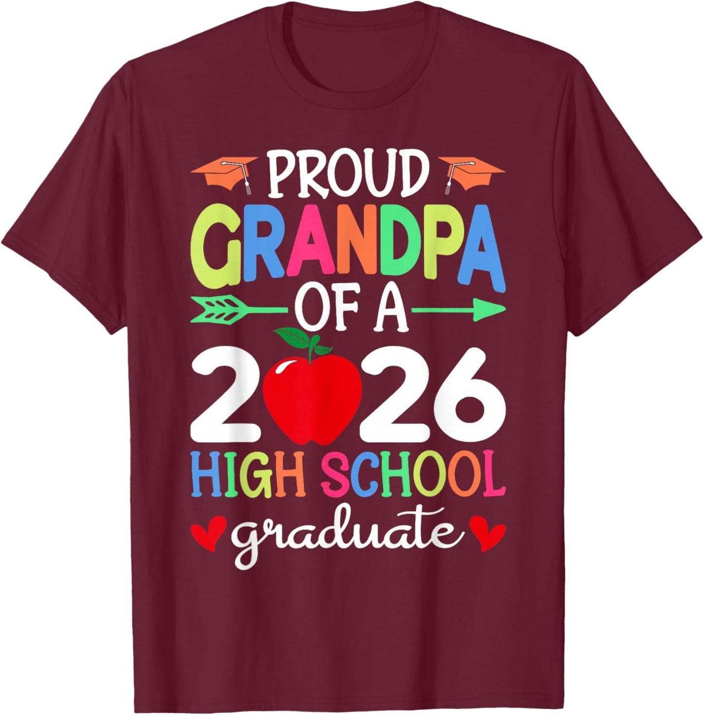 Proud Grandpa Of A 2026 High School Graduate Graduation Day T-Shirt - T-Shirt | Maroon