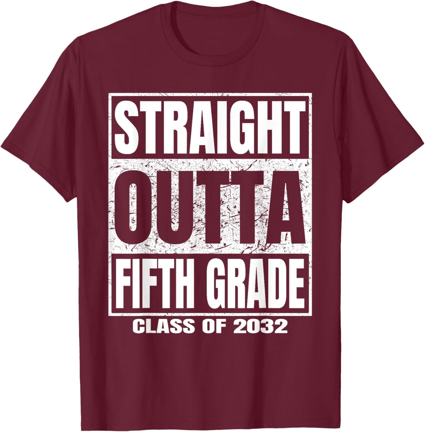 Straight Outta Fifth Grade Graduation Class 2032 5th Grade T-Shirt - T-Shirt | Maroon