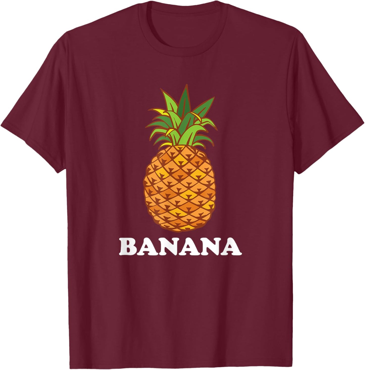 Pineapple Mislabeled As Banana - Funny Retro Pineapple T-Shirt - T-Shirt | Maroon