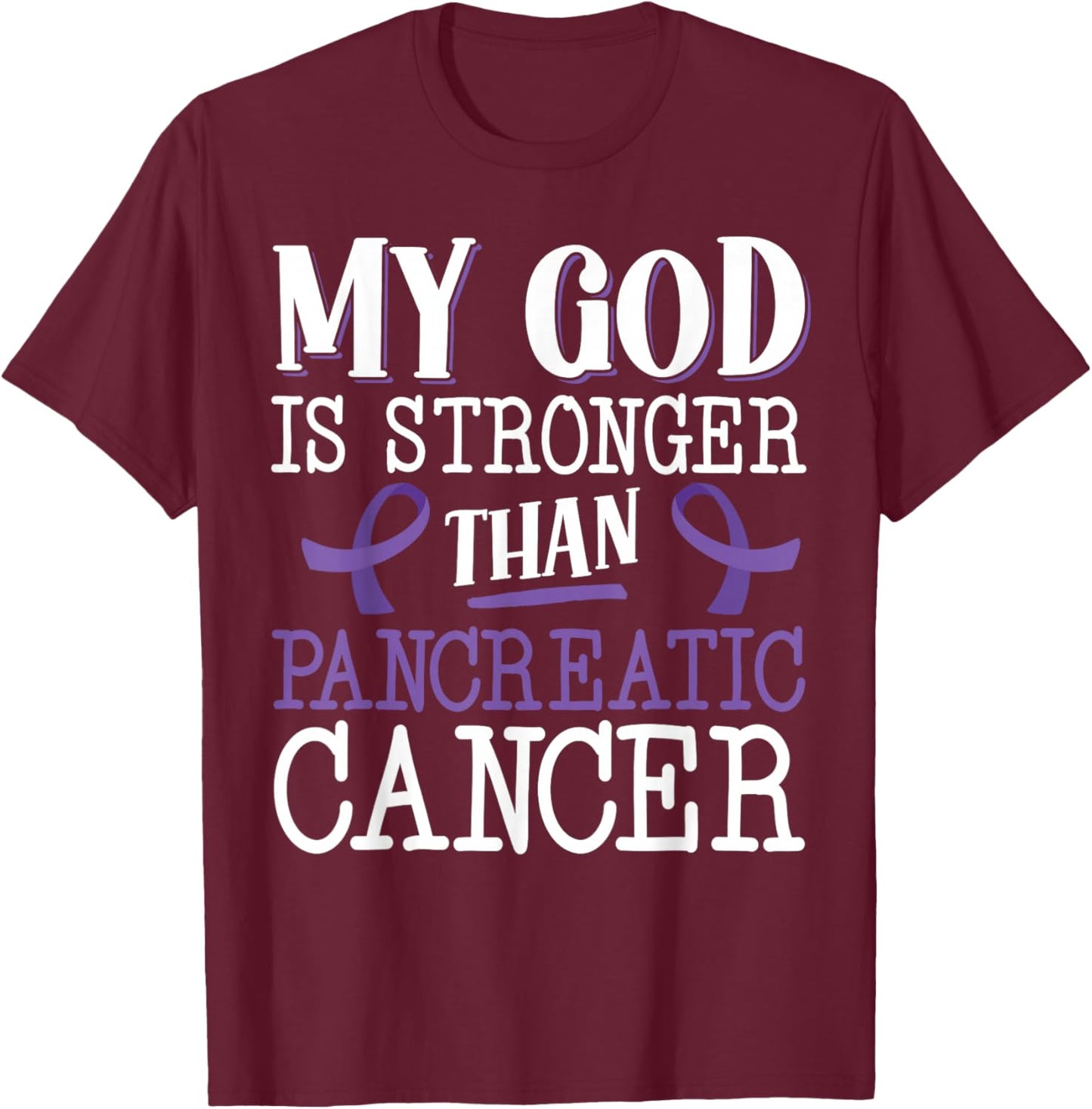 My God Is Stronger Than Pancreatic Cancer Purple Ribbon T-Shirt - T-Shirt | Maroon