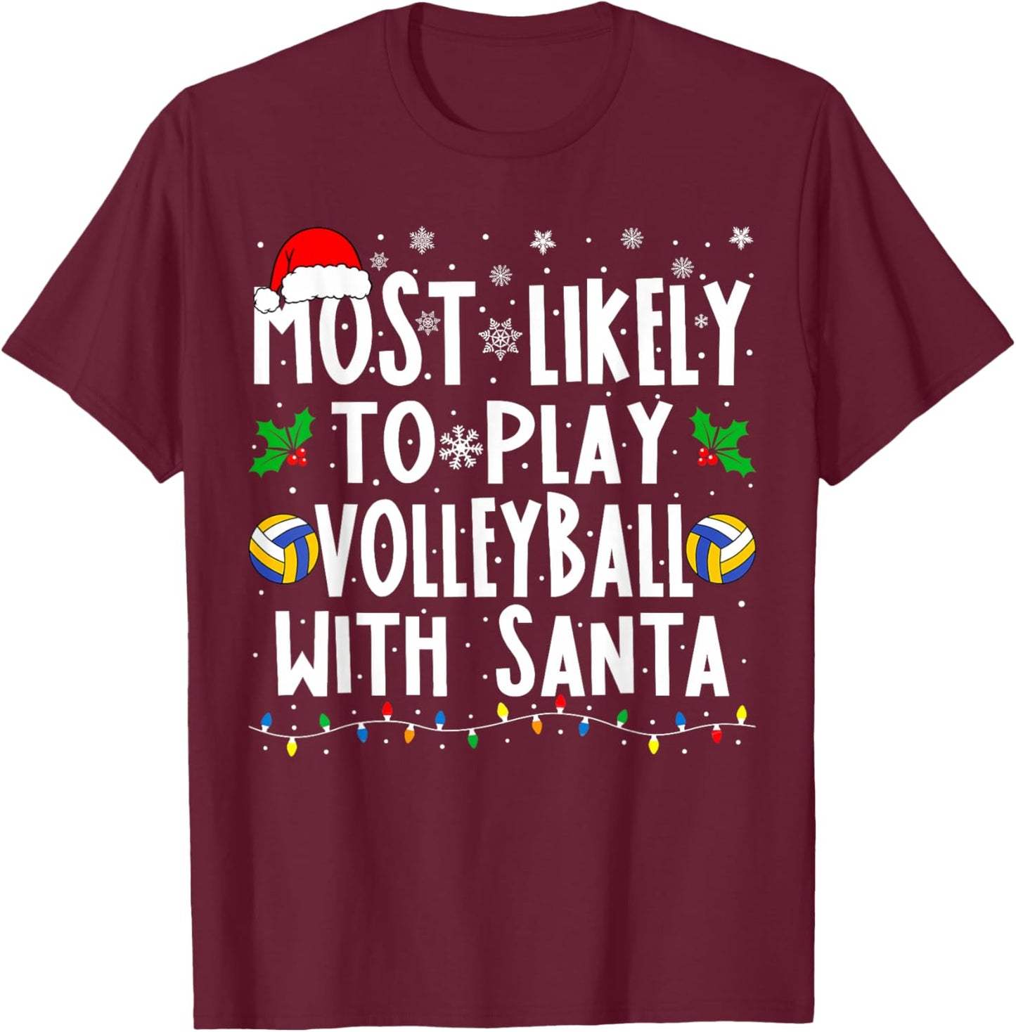 Most Likely To Play Volleyball With Santa Family Christmas T-Shirt - T-Shirt | Maroon