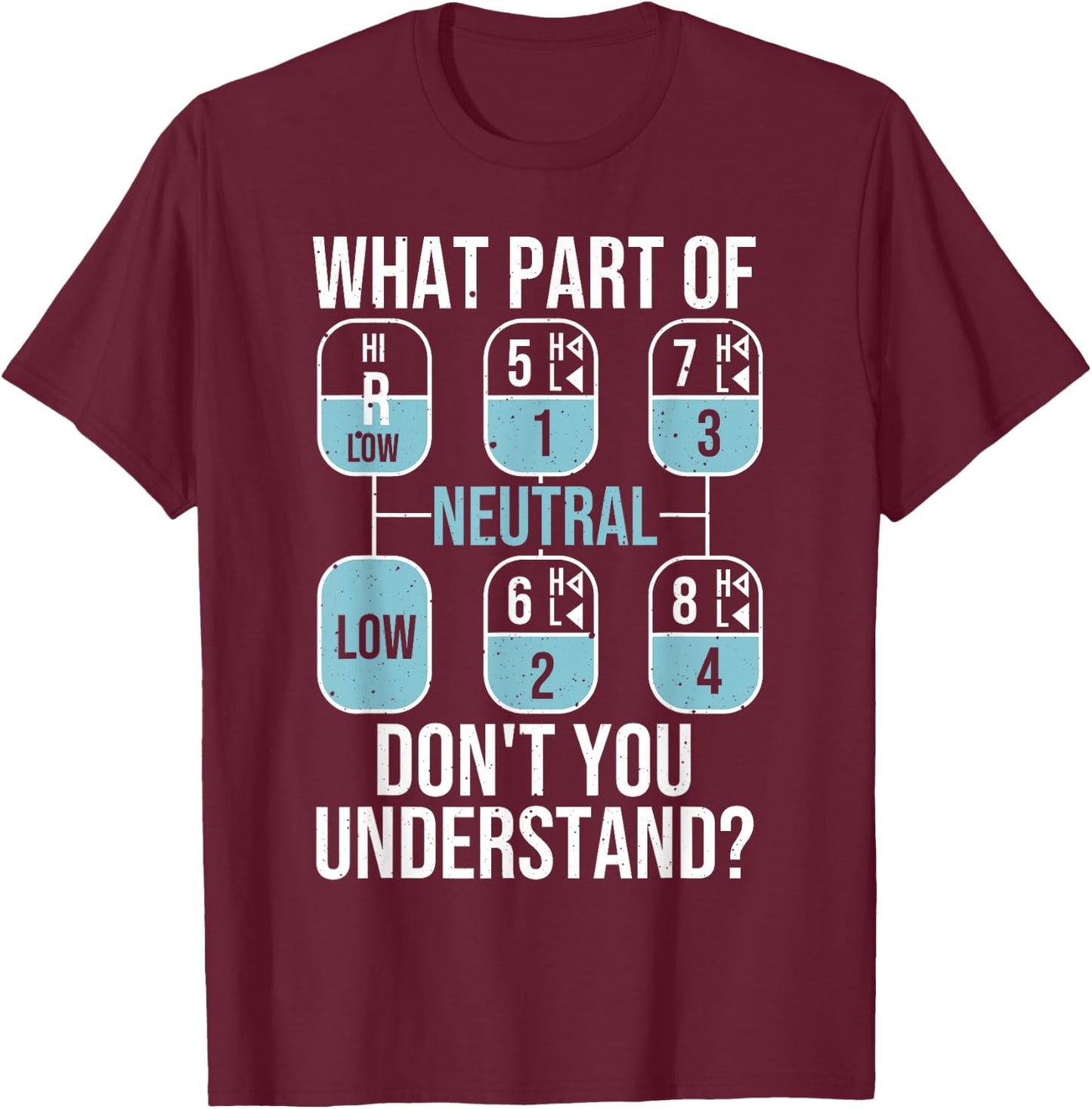 Funny Trucker Design Big Rig Trucker Truck Driver T-Shirt - T-Shirt | Maroon