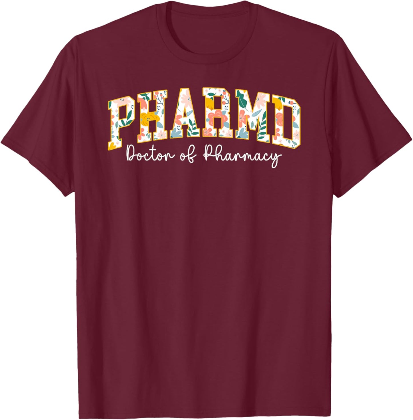 PharmD Doctor of Pharmacy Doctor Pharm.D T-Shirt - T-Shirt | Maroon