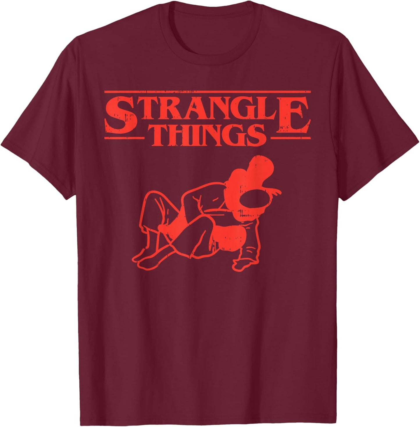 Strangle Things Funny Brazilian Jiu Jitsu Martial Arts Gift T-Shirt - T-Shirt | Maroon