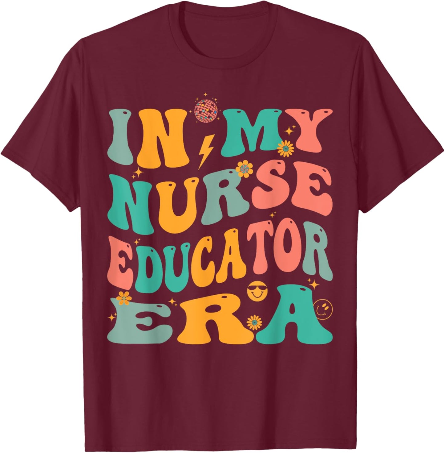 In My Nurse Educator Era Retro Nursing Education T-Shirt - T-Shirt | Maroon