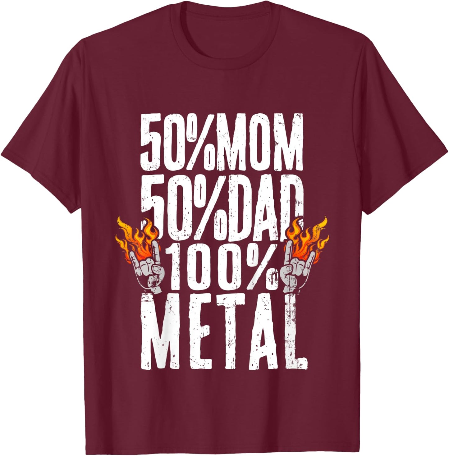 Kids 50% Mom 50% Dad 100% Heavy Metal Music T-Shirt - T-Shirt | Maroon