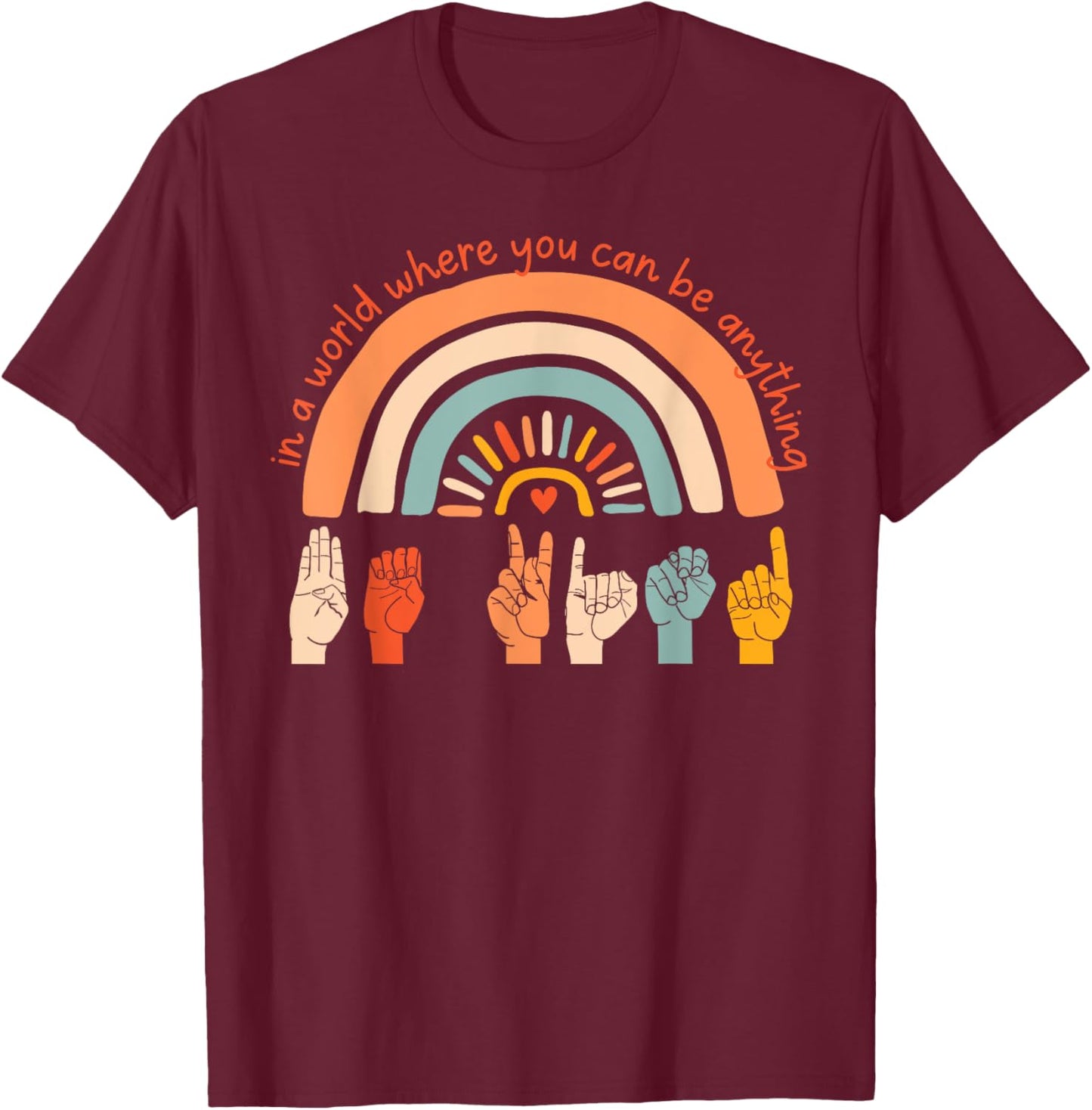 World Kindness Day Be Kind Hand Sign Rainbow Choose Kindness T-Shirt - T-Shirt | Maroon