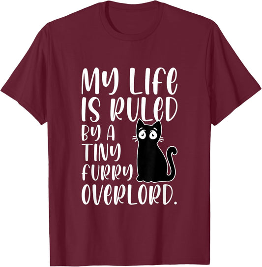 My Life Is Ruled By A Tiny Furry Overlord Cat Lover Funny T-Shirt - T-Shirt | Maroon