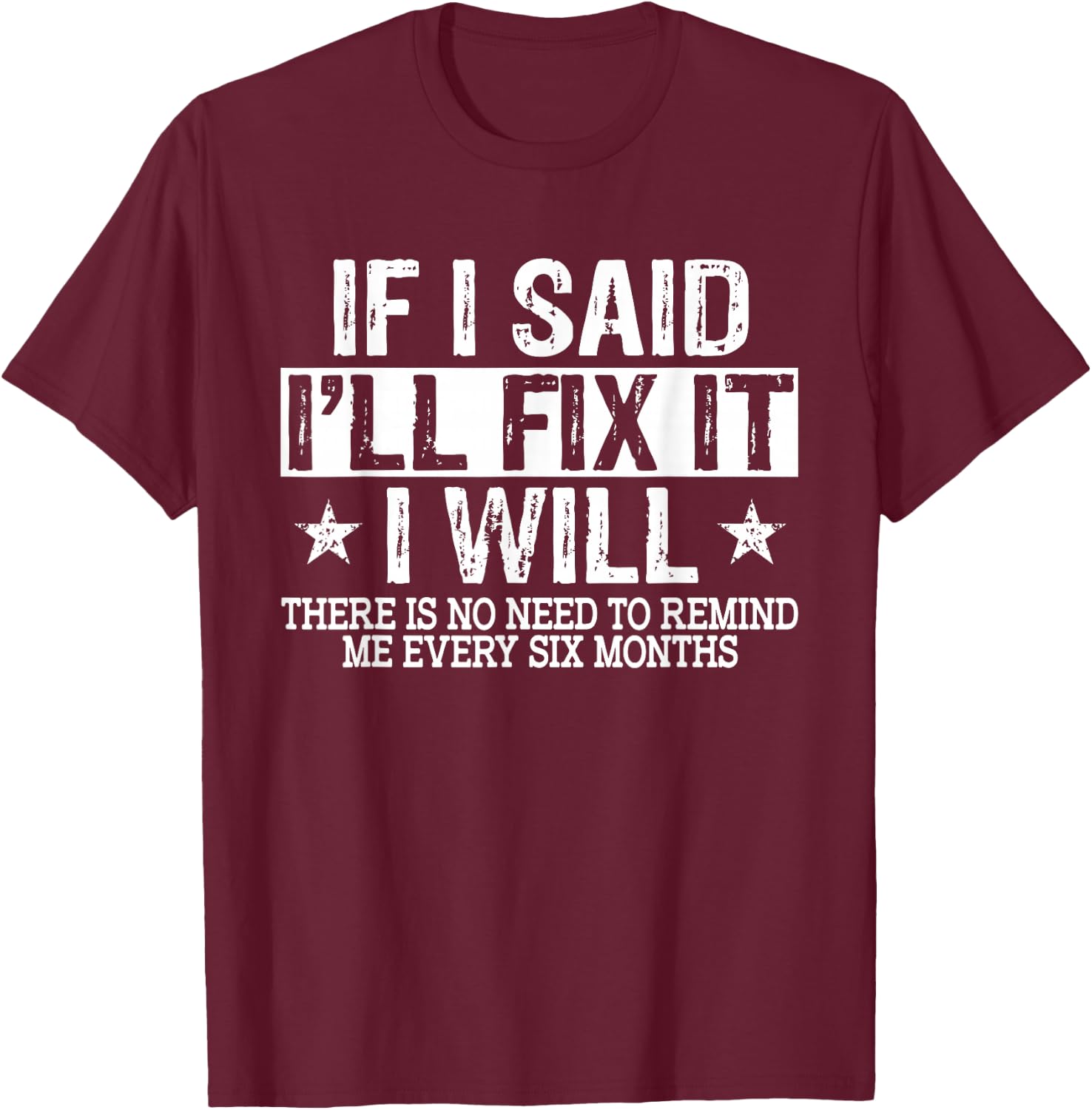 If I Said I'll Fix it I Will Funny Handyman Mechanic T-Shirt - T-Shirt | Maroon