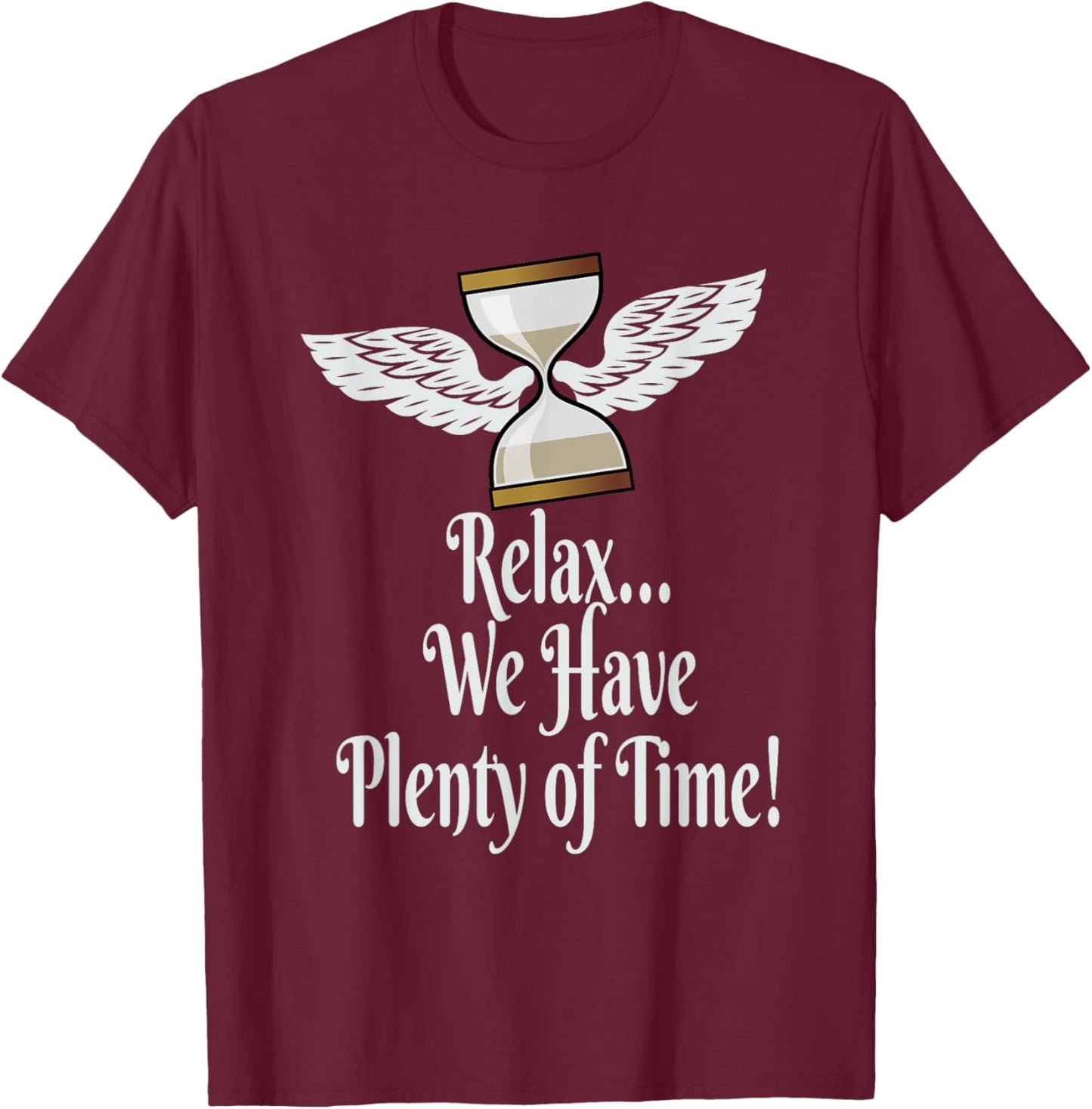 Relax, We Have Plenty of Time! Hour Glass Wings T-Shirt - T-Shirt | Maroon
