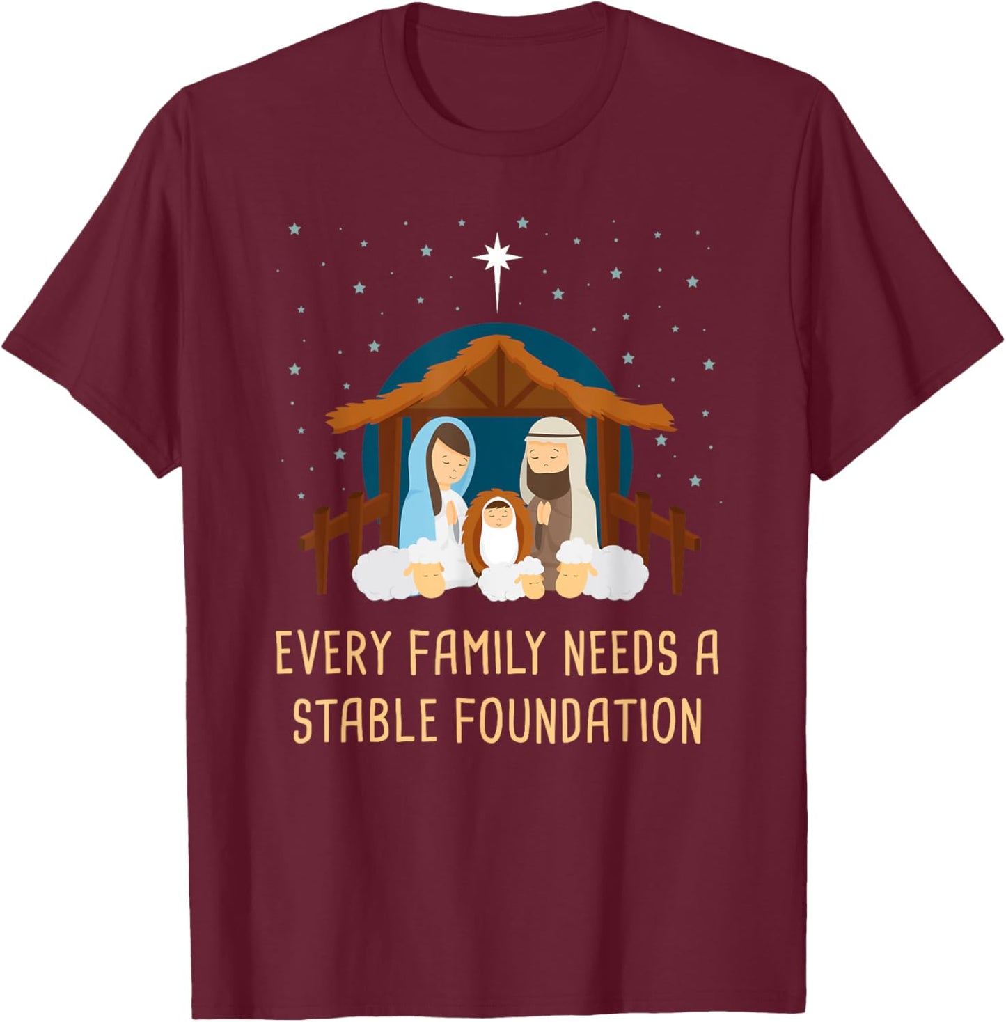 Every Family Needs a Stable Foundation – Christmas Nativity T-Shirt - T-Shirt | Maroon