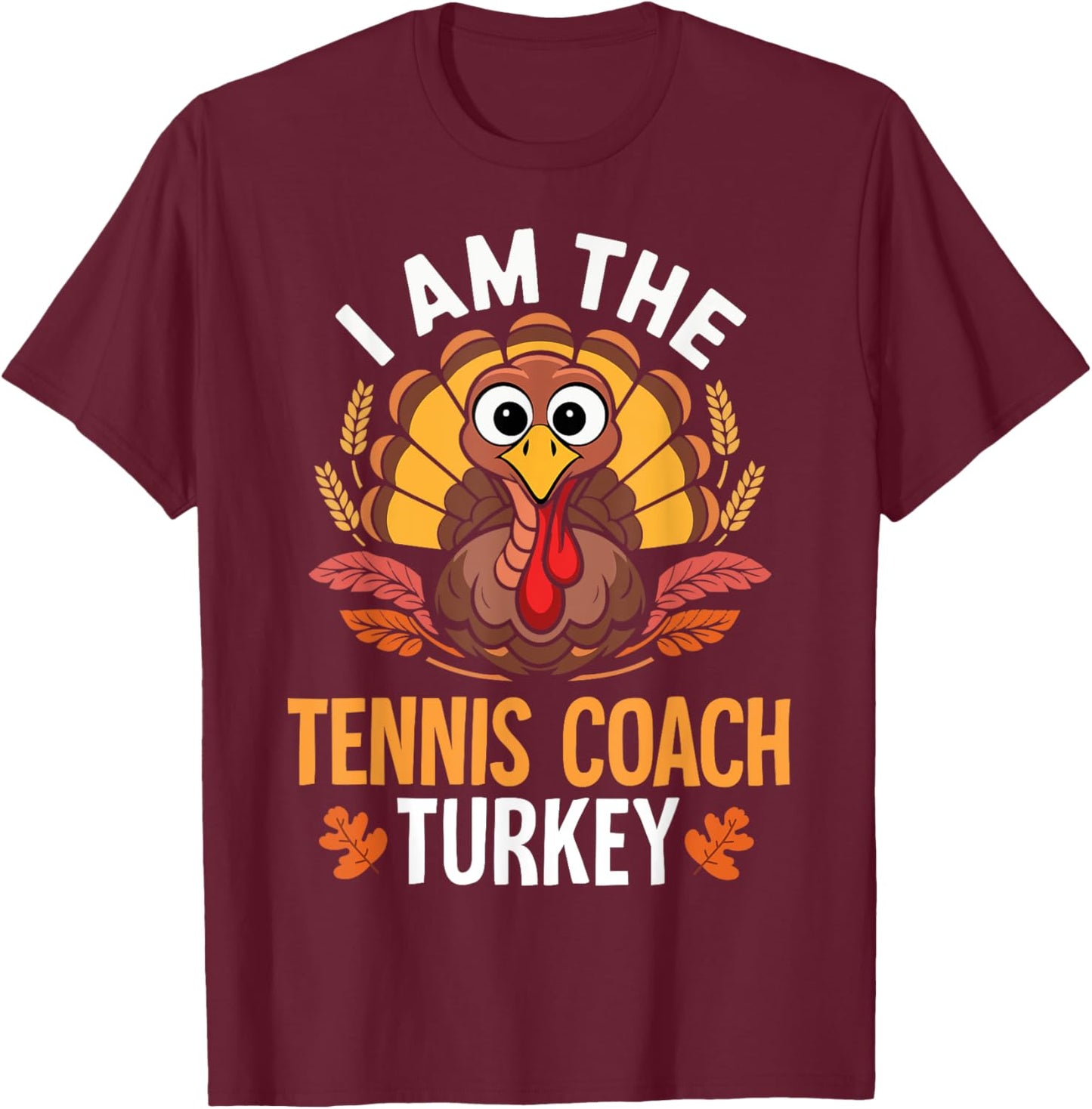Thanksgiving I'm The Tennis Coach Turkey Matching T-Shirt - T-Shirt | Maroon