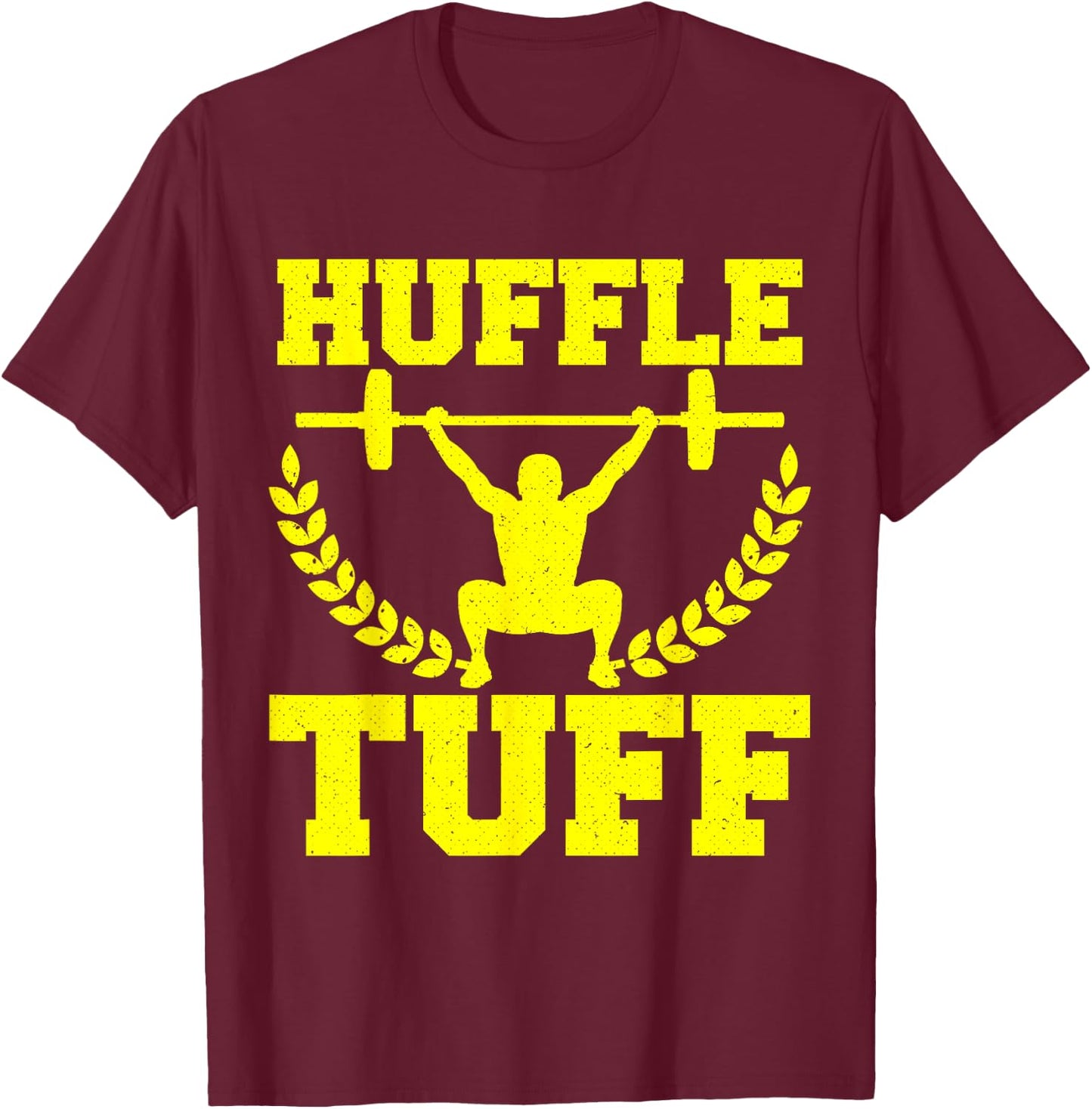 Huffle Tuff Funny Weightlifting Gym Memes T-Shirt - T-Shirt | Maroon
