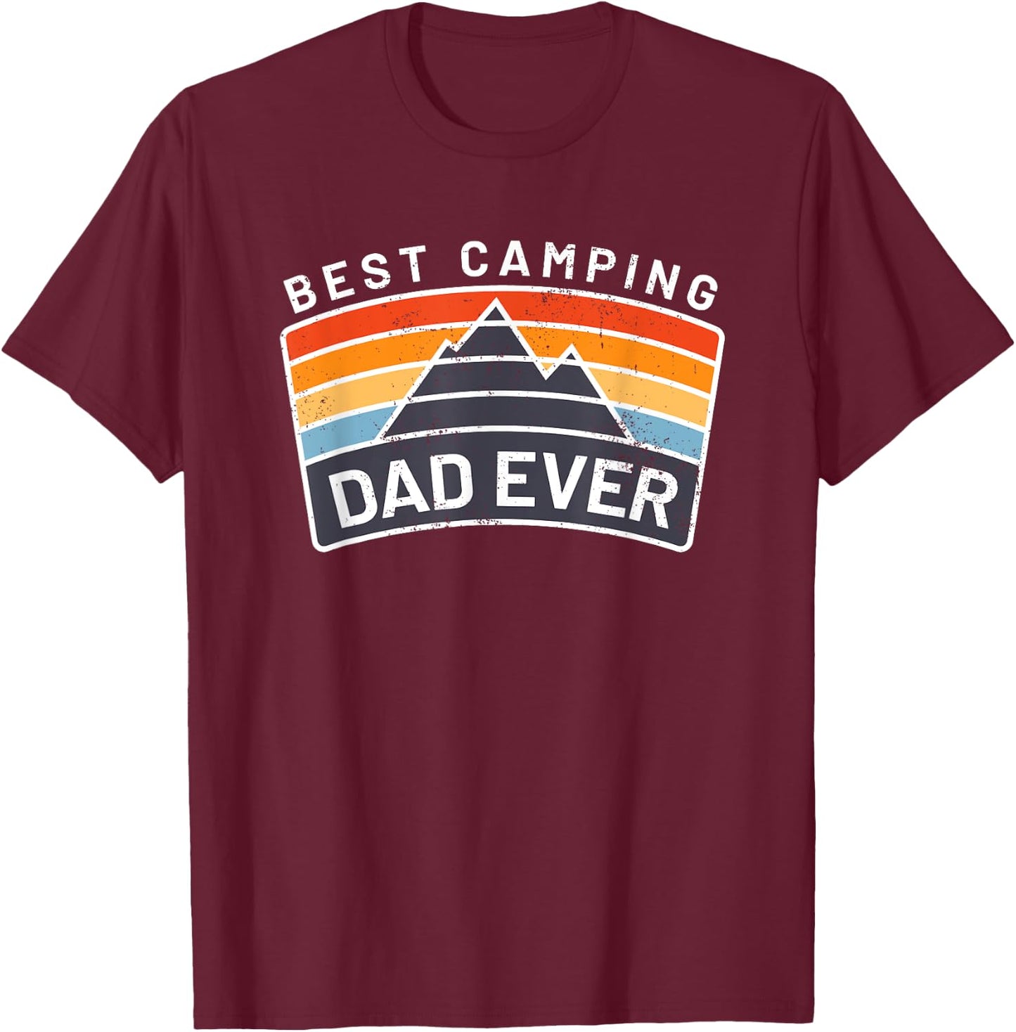 Best Camping Dad Ever Fathers Who Camp T-Shirt - T-Shirt | Maroon