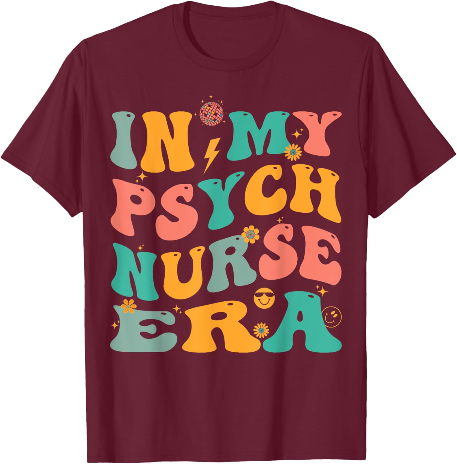 In My Psych Nurse Era Retro Psychiatric Nursing T-Shirt - T-Shirt | Maroon