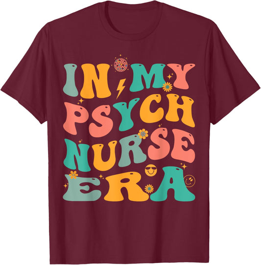 In My Psych Nurse Era Retro Psychiatric Nursing T-Shirt - T-Shirt | Maroon
