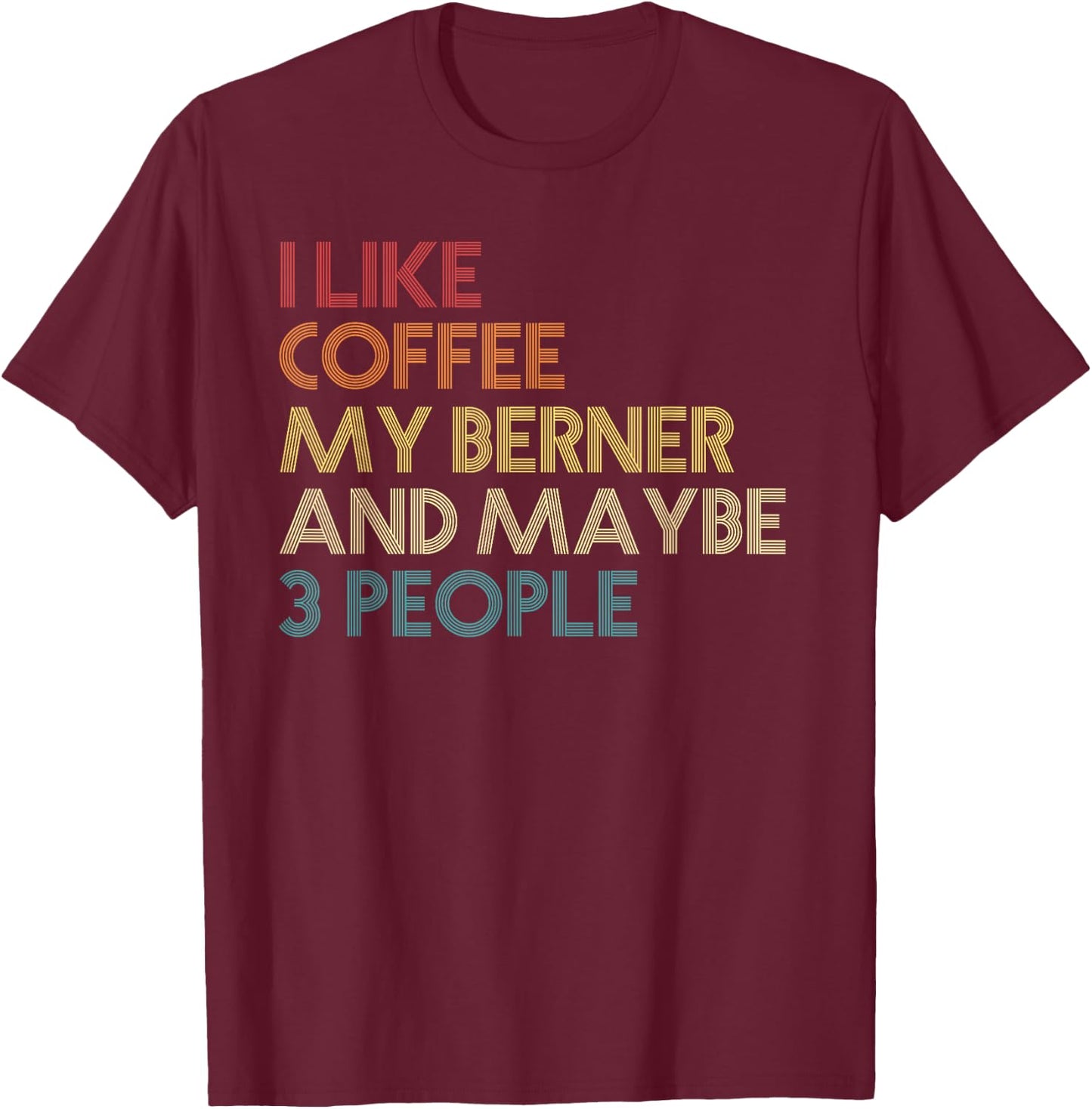 Bernese Mountain Dog Owner Coffee Lovers Quote Vintage Retro T-Shirt - T-Shirt | Maroon
