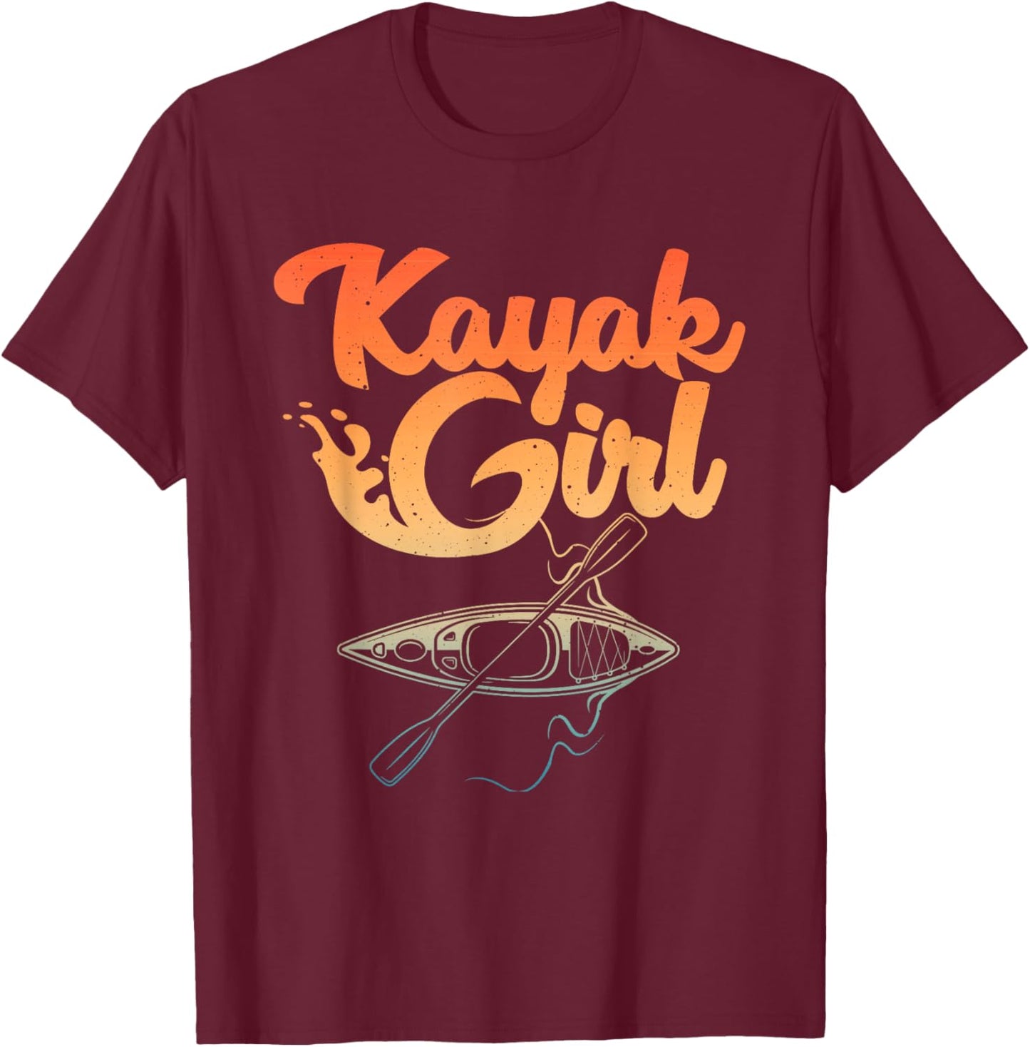 Funny Kayak Girl Art Girls Kayaking Lovers Kayak T-Shirt - T-Shirt | Maroon