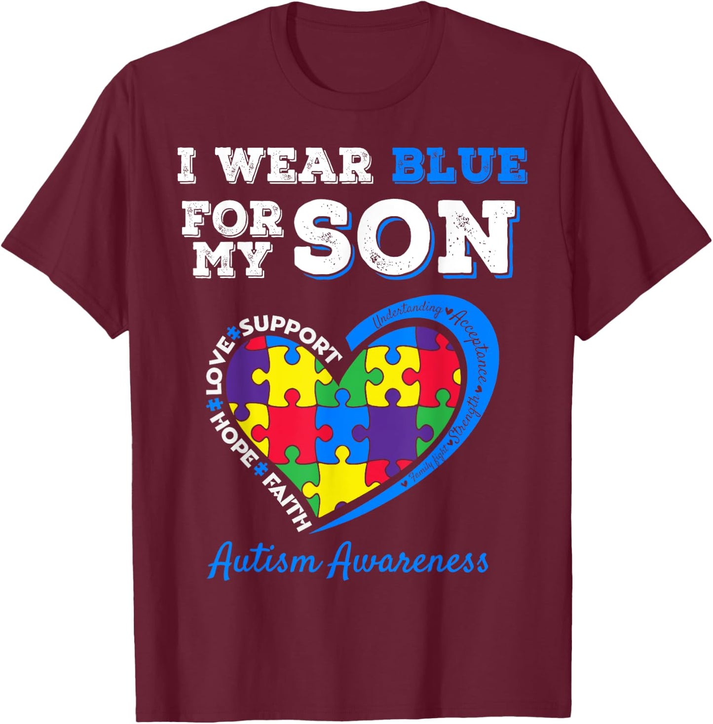 I Wear Blue For My Son Autism Awareness Mom Dad Parents T-Shirt - T-Shirt | Maroon
