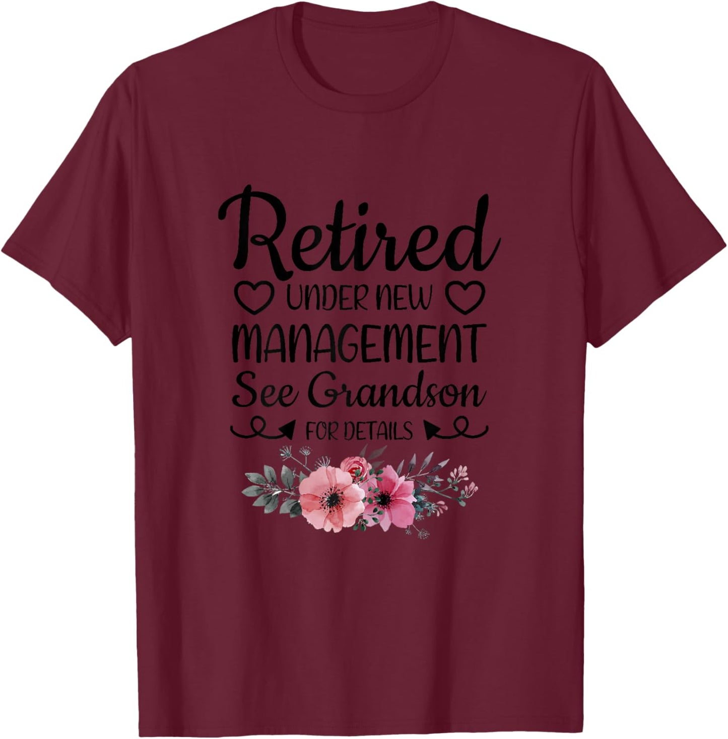 Retired Under New Management Grandson Funny Grandma Grandpa T-Shirt - T-Shirt | Maroon