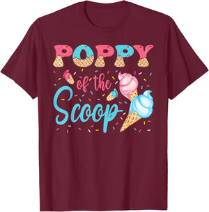 Poppy Of The Scoop Ice Cream Gender Reveal Baby Shower T-Shirt - T-Shirt | Maroon