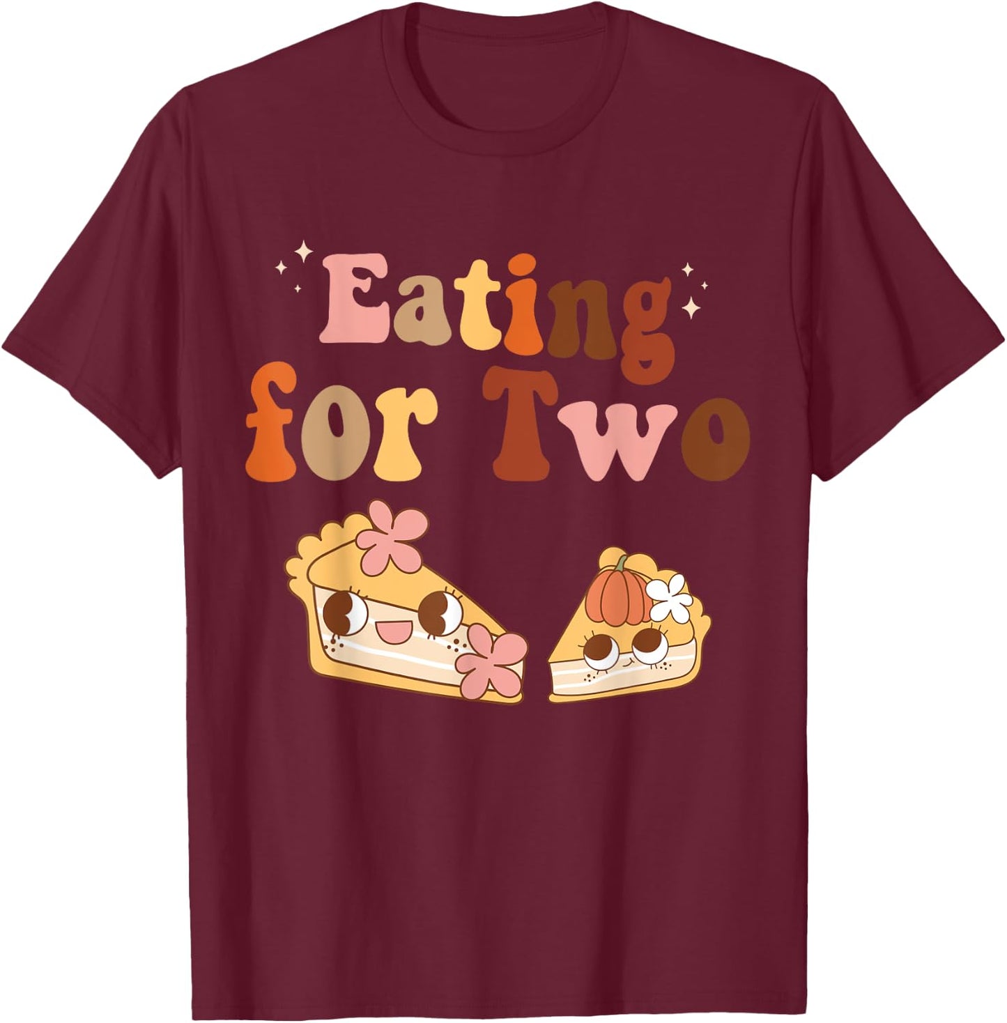 Eating for Two Pie Fall Pregnancy Announcement Women T-Shirt - T-Shirt | Maroon