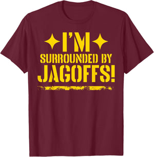 I'm Surrounded By Jagoffs T-Shirt - T-Shirt | Maroon