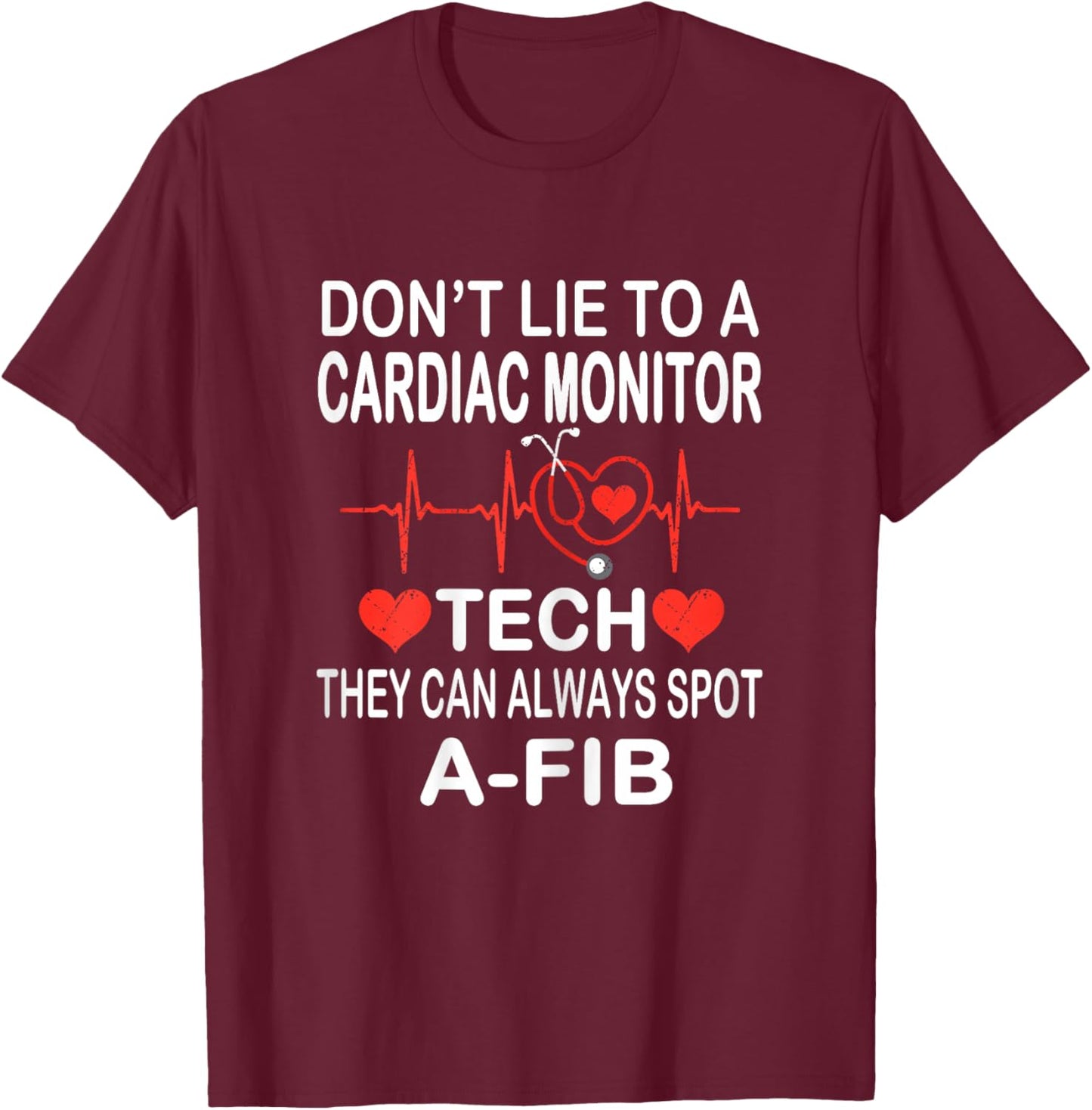 School Nurse Cardiac Monitor Tech - Always Spot A-Fib EKG T-Shirt - T-Shirt | Maroon