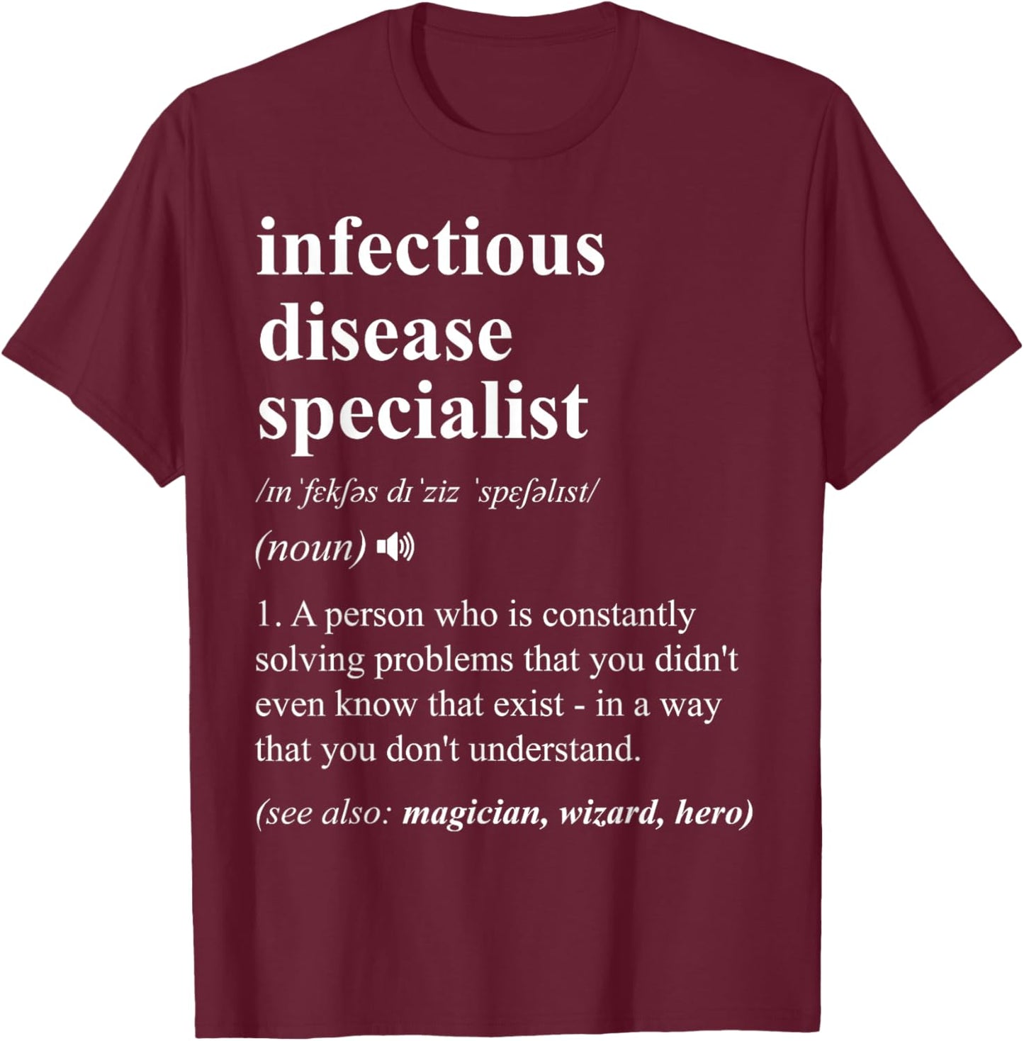 Infectious Disease Specialist Funny Dictionary Definition T-Shirt - T-Shirt | Maroon