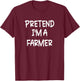 Pretend I'm a Farmer Lazy Last Minute Halloween Costume T-Shirt - T-Shirt | Maroon