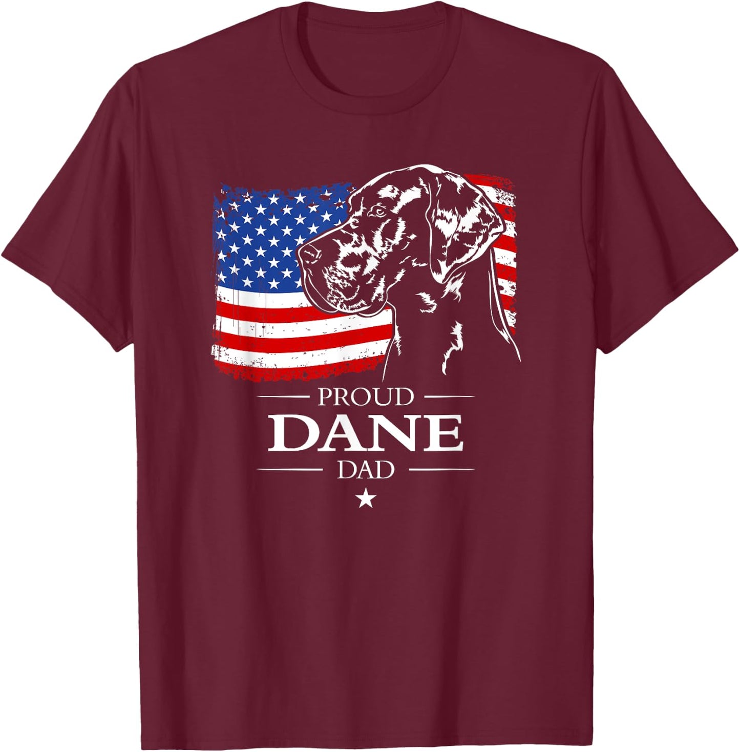 Proud Great Dane Dad American Flag patriotic giant dog T-Shirt - T-Shirt | Maroon