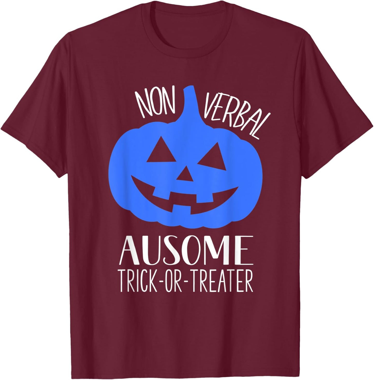 Trick or Treat Non-Verbal Halloween Pumpkin Autism Awareness T-Shirt - T-Shirt | Maroon