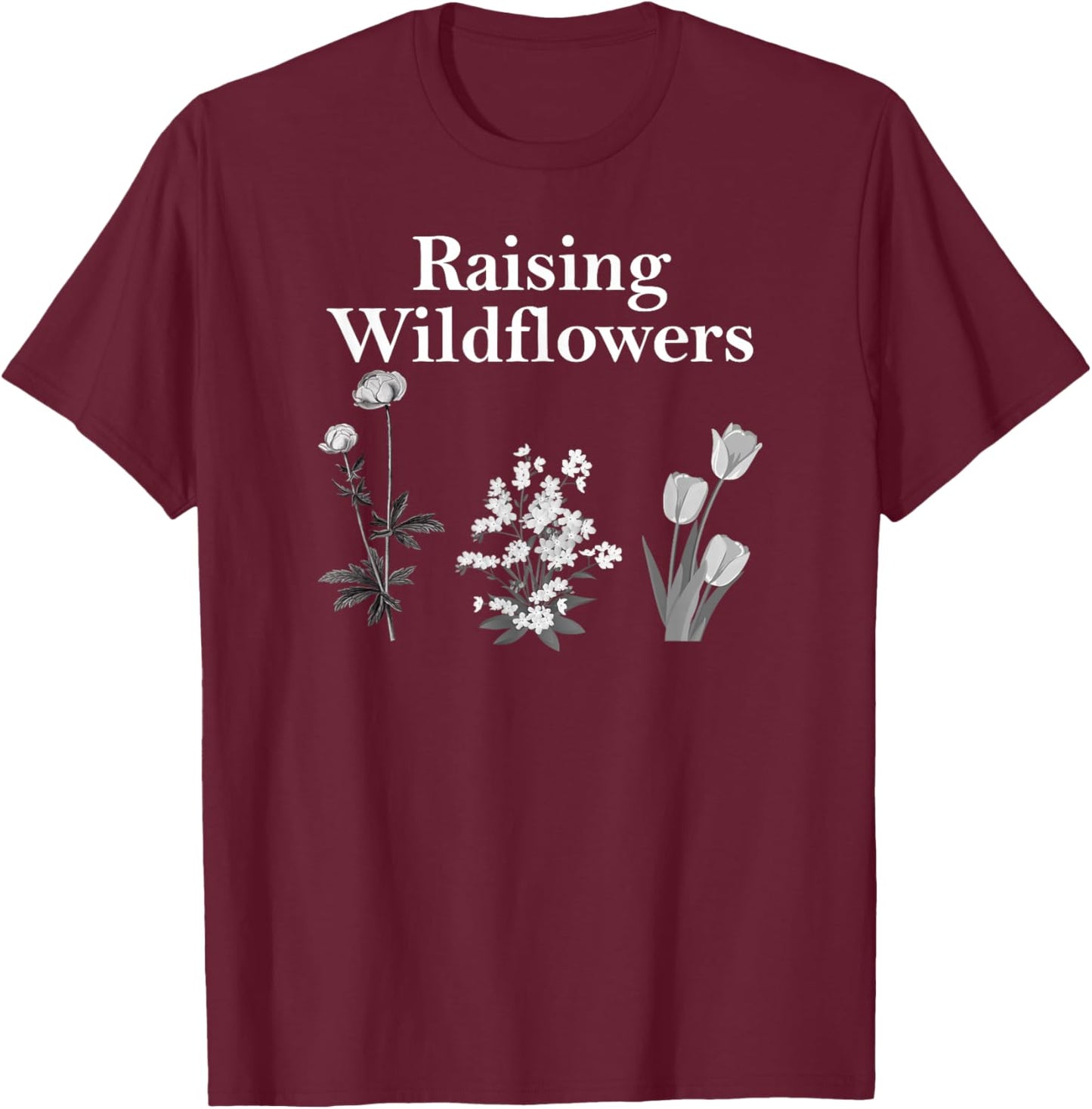 Raising Wildflowers Family Matching Men Women T-Shirt - T-Shirt | Maroon