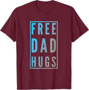 Free Dad Hugs Sign Funny Text Design Free Hugs Quotes T-Shirt - T-Shirt | Maroon