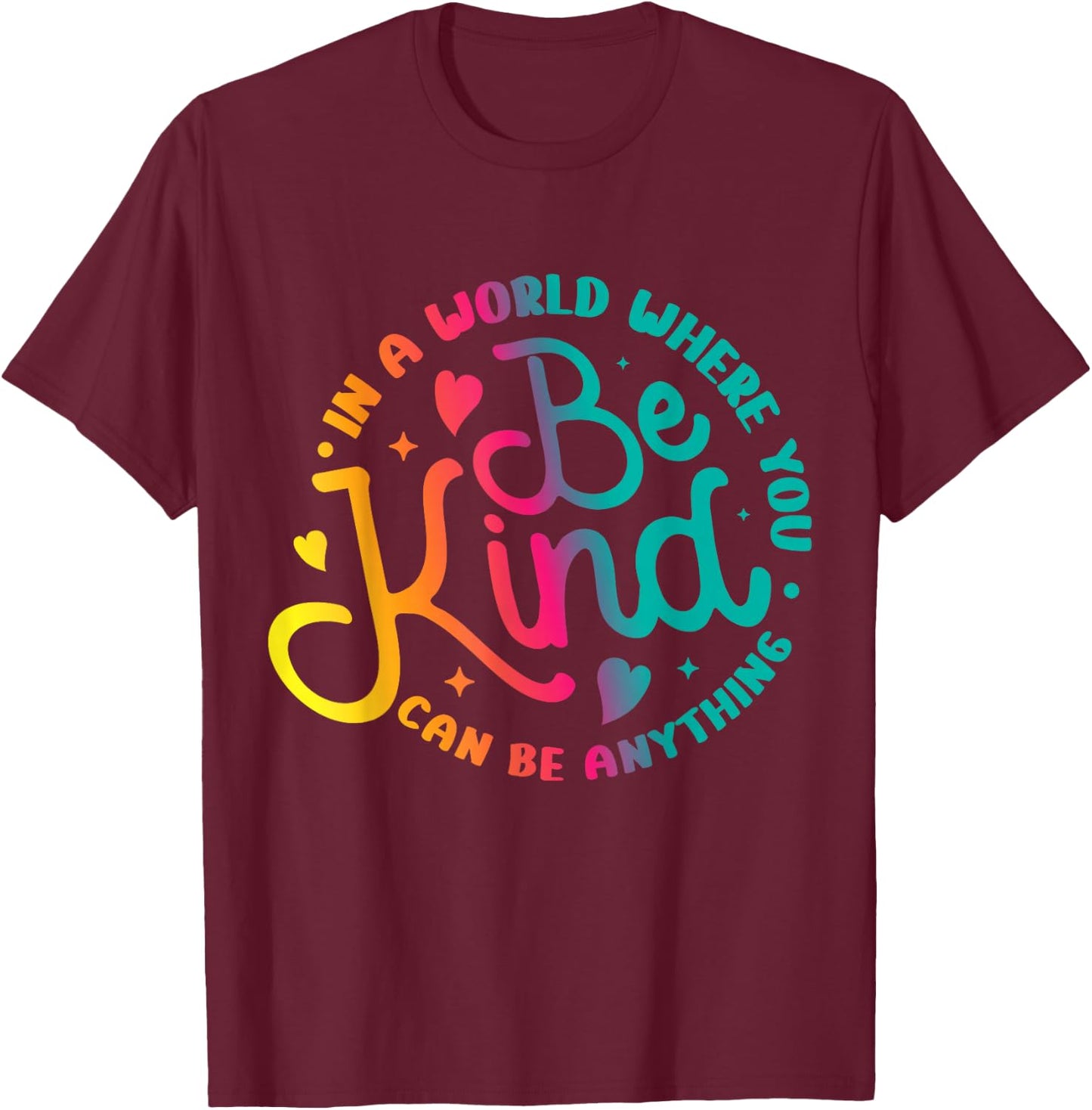 Be Kind Positive Quote Choose Kindness Men Women Kids T-Shirt - T-Shirt | Maroon