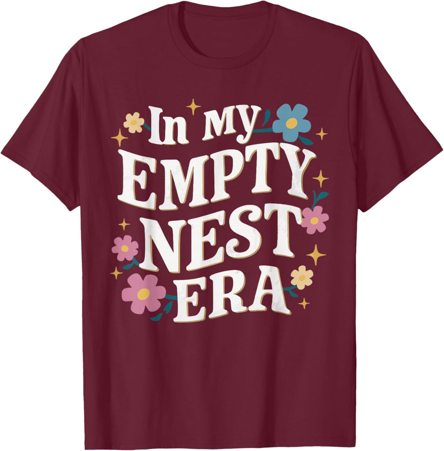 In My Empty Nest Era T-Shirt - T-Shirt | Maroon