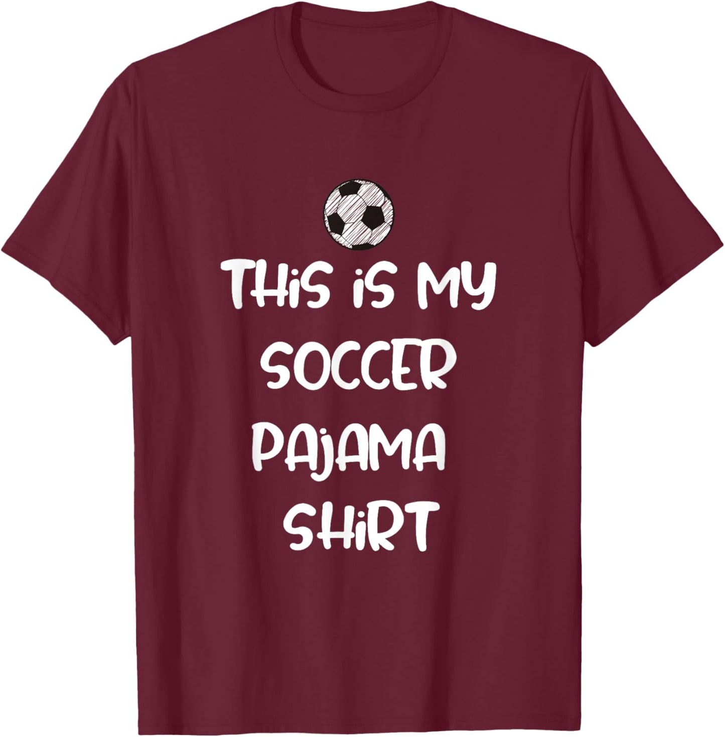 This is My Soccer Pajama Shirt for Players Teens Boys Girls T-Shirt - T-Shirt | Maroon