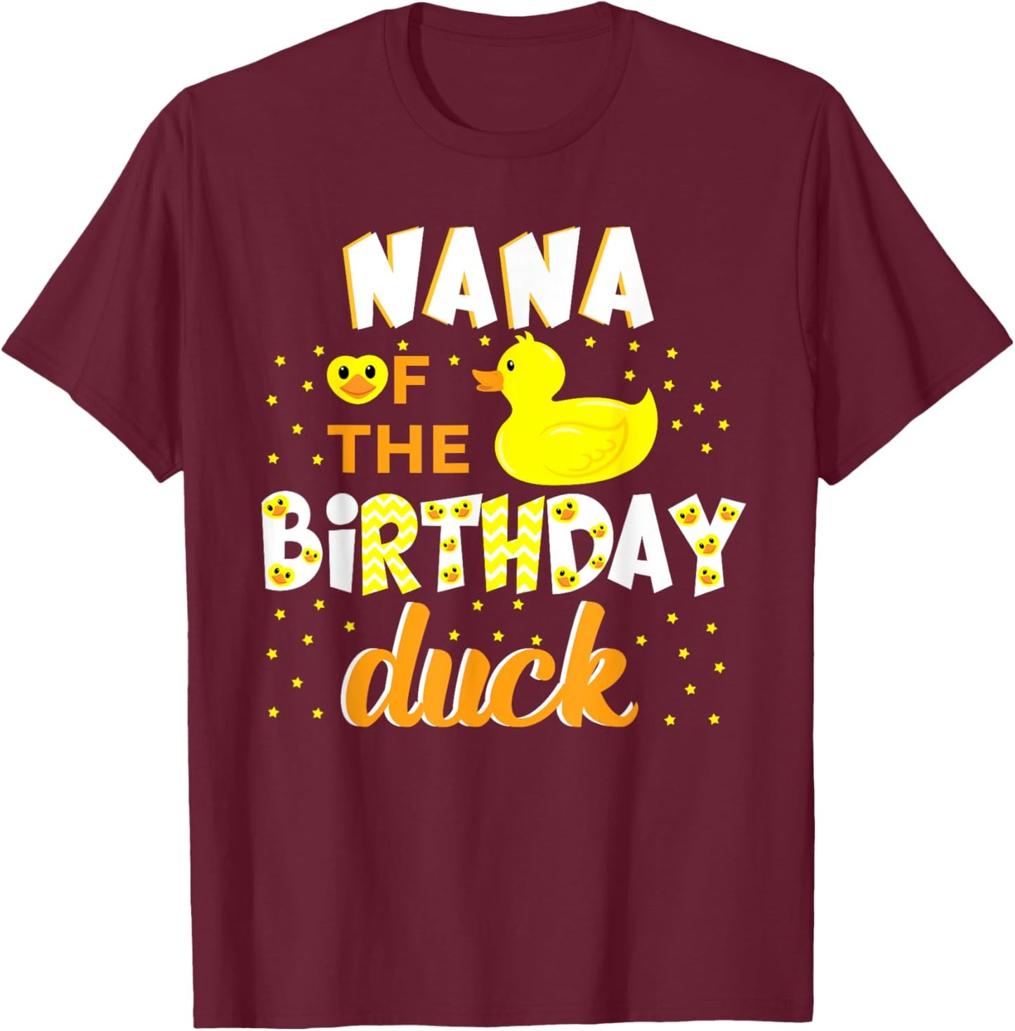 Nana Of The Birthday Duck Yellow Duck Birthday Fun T-Shirt - T-Shirt | Maroon