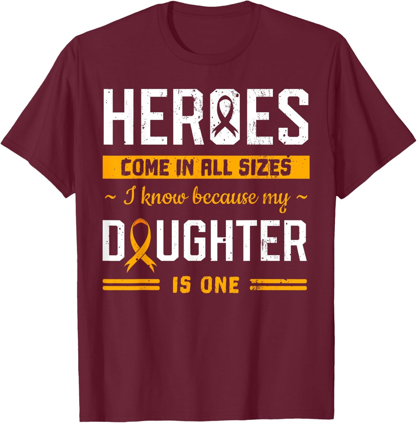 My Daughter Is My Hero Girl Childhood Cancer Medulloblastoma T-Shirt - T-Shirt | Maroon