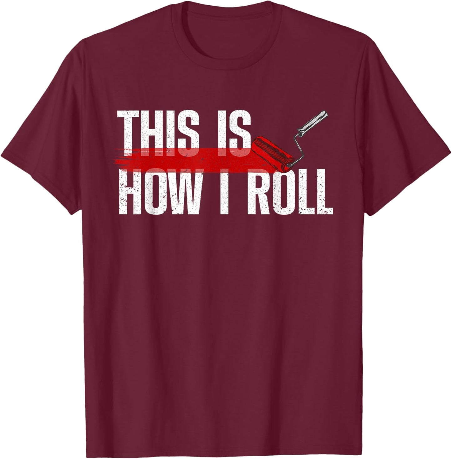 Painter Art Women Paint Roller Professional Painter T-Shirt - T-Shirt | Maroon