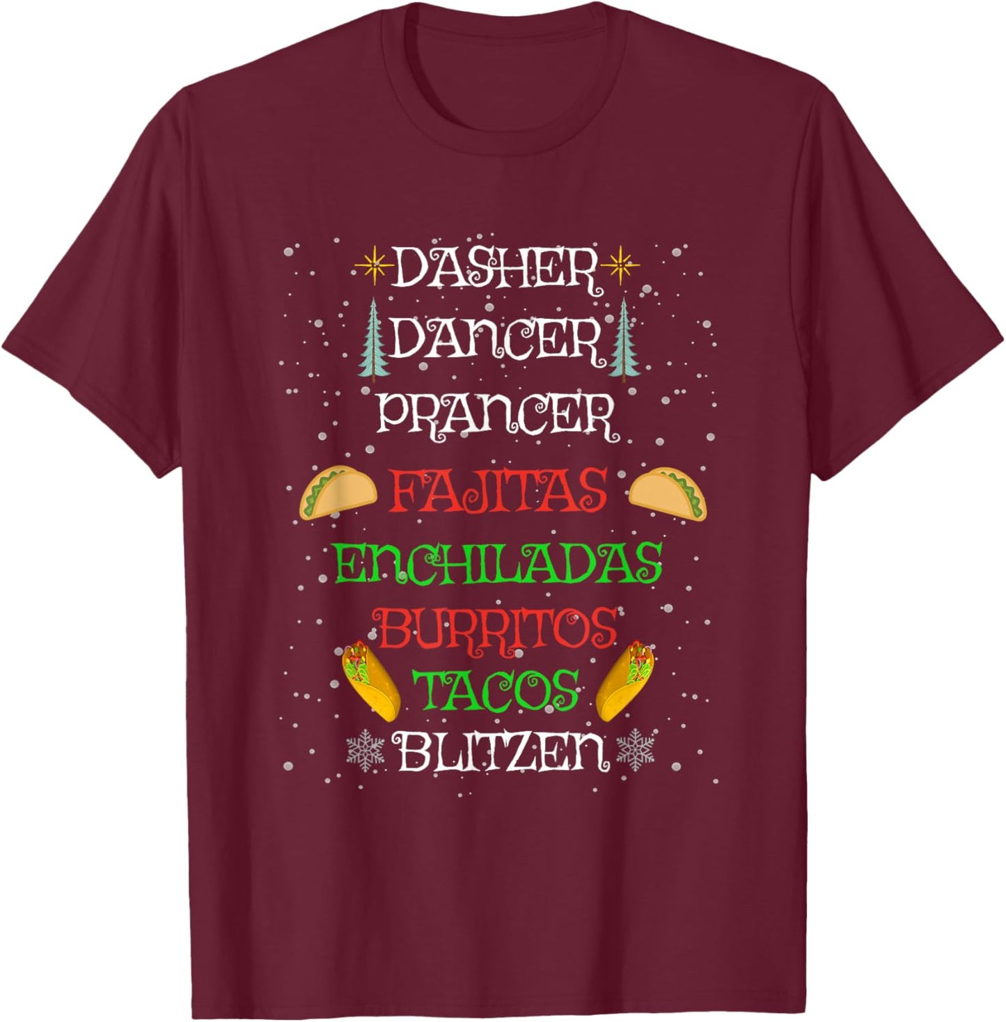 Cute Christmas Reindeer Fajita Enchiladas Burritos Tacos T-Shirt - T-Shirt | Maroon