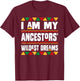 I Am My Ancestors Wildest Dreams Black History Month African T-Shirt - T-Shirt | Maroon